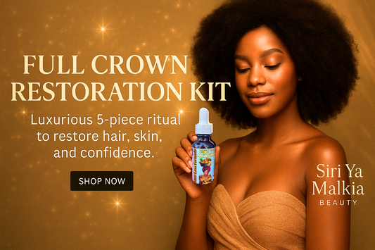 Full Crown Restoration Kit - Hair & Skin Revival by Siri Ya Malkia